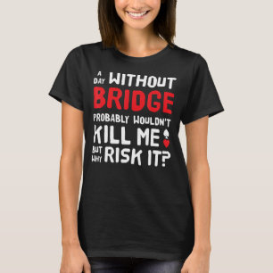 Contract Bridge Bids Duplicate Card Game T-Shirt