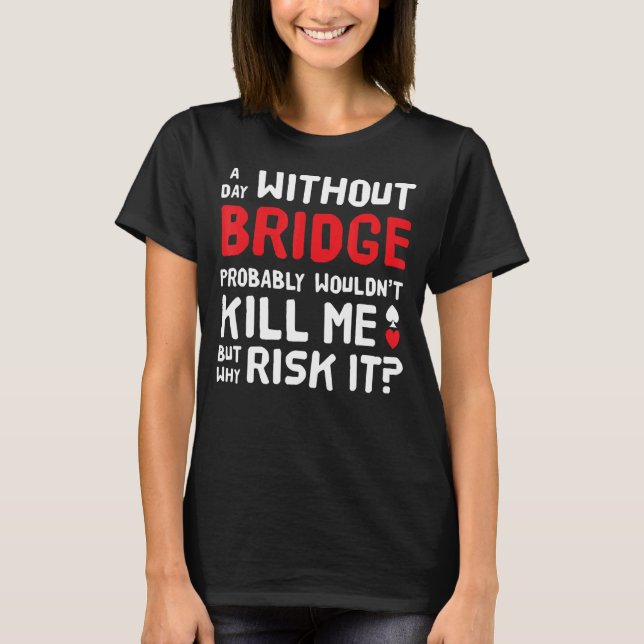 Contract Bridge Bids Duplicate Card Game T-Shirt (Front)