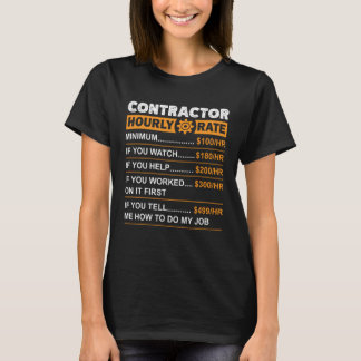 Contractor Hourly Rate Labor Rates Sarcastic T-Shirt