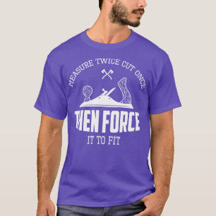 Contractor Woodworking Tools Worker Humour penter T-Shirt