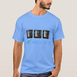 Control Alt Delete The 3 Magic Keys Nerdy T-Shirt
