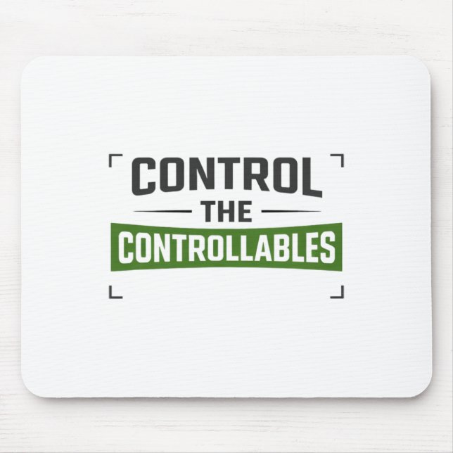 Control The Controllables Soccer Motivation  Mouse Pad (Front)