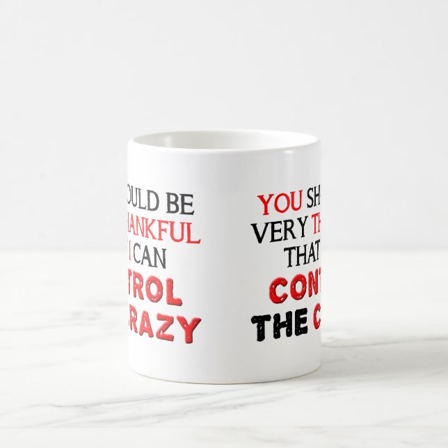 Control the Crazy Funny Mug (Center)