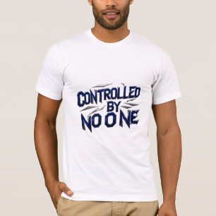 Controlled By No One T-Shirt