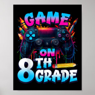 Controller Game On 8th Grade First Day Of School B Poster