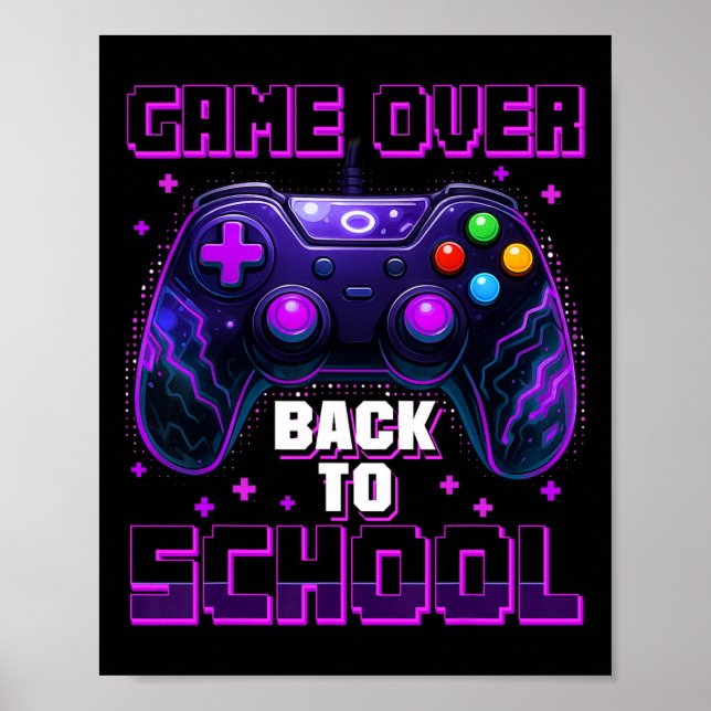 Controller Game Over Back To School First Day Of S Poster (Front)