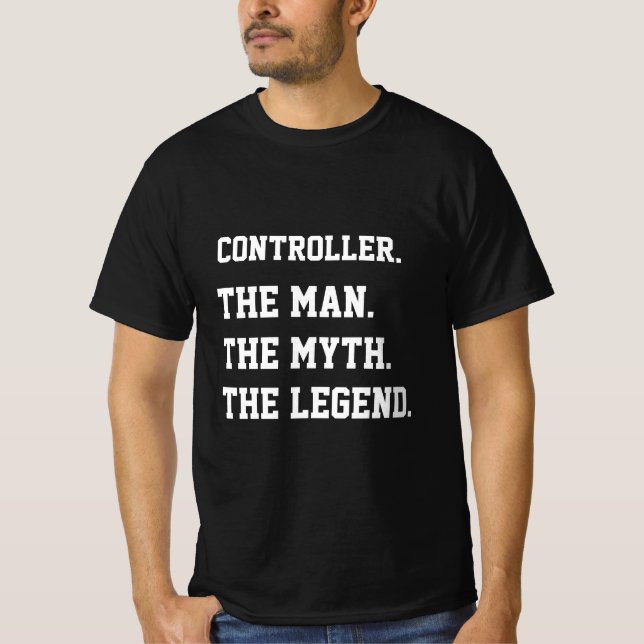 Controller The Man The Myth The Legend   T-Shirt (Front)