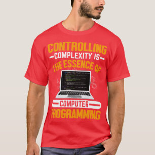 Controlling complexity is the essence of computer  T-Shirt