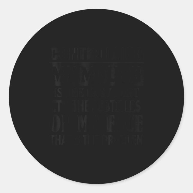 Controlling My Mouth Is The Easy Part It's The Sub Classic Round Sticker (Front)