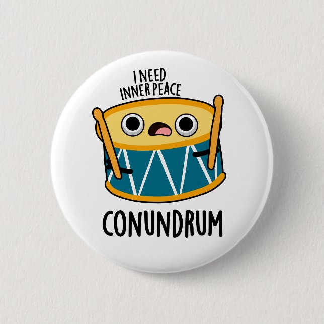 Conundrum Funny Drummer Drum Pun  2 Inch Round Button (Front)