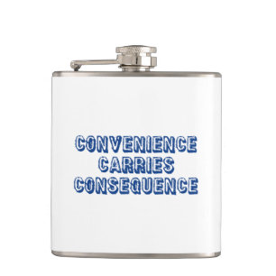 Convenience Carries Consequence Hip Flask