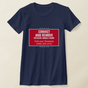 Convict and Remove Senate President Donald Trump T-Shirt