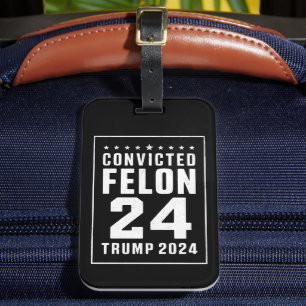 Convicted Felon 4th July Trump 2024 Luggage Tag