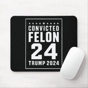 Convicted Felon 4th July Trump 2024 Mouse Pad