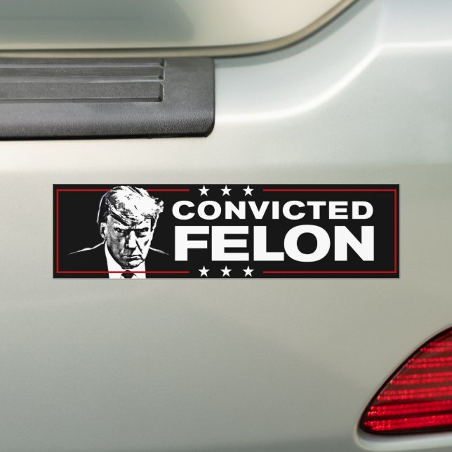 Convicted Felon Anti-Trump Bumper Sticker (On Car)