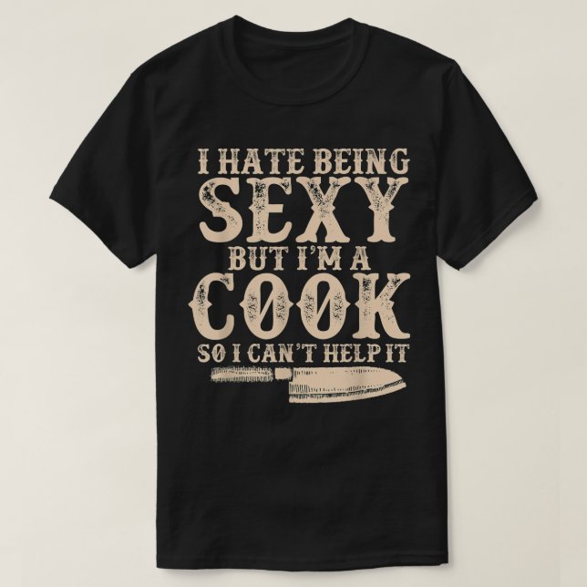 Cook Chef Cooking Sey Funny  T-Shirt (Design Front)