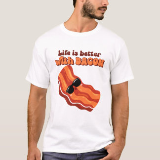 Cook time: Life is better with bacon T-Shirt