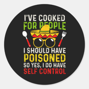 Cooked for people should have poisoned do classic round sticker
