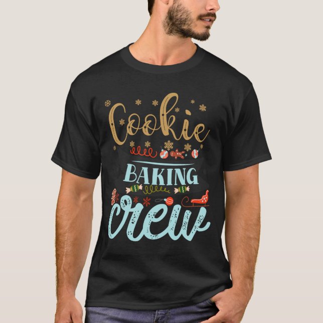 Cookie Baking Crew Christmas Holiday Family T Shir T-Shirt (Front)