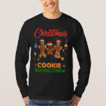 Cookie Baking Crew Christmas Santa Family Gingerbr T-Shirt<br><div class="desc">Cookie Baking Crew Christmas Santa Family Gingerbread</div>