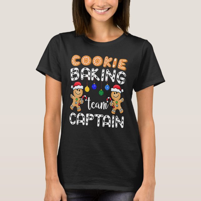 Cookie Baking Team Captain Gingerbread Christmas F T-Shirt (Front)