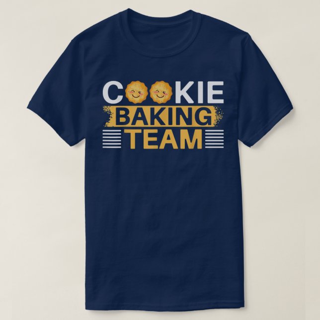 Cookie Baking Team  Cookies Lover Cookie Baker  T-Shirt (Design Front)