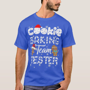 Cookie Baking Team Tester Gingerbread Christmas 11 T-Shirt