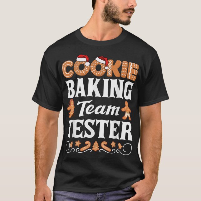 Cookie Baking Team Tester Love Baking Cookies Chri T-Shirt (Front)