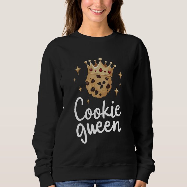 Cookie Chocolate Chips Queen Cookies Sweatshirt (Front)