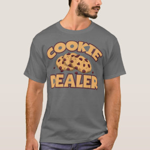 Cookie Dealer I Funny Cookie Lover Baker Baking T-Shirt