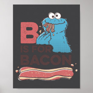 Cookie Monster B Is For Bacon  Poster
