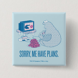 Cookie Monster   Sorry, Me Have Plans 2 Inch Square Button
