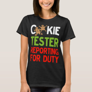 Cookie Tester Reporting for Duty Cute Christmas Gi T-Shirt