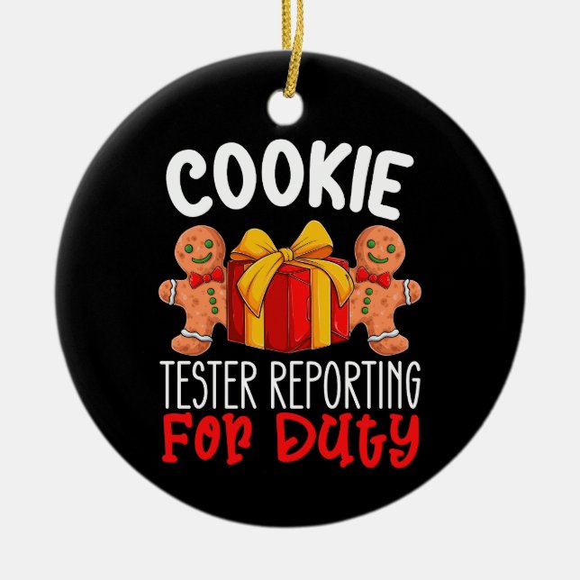 Cookie Tester Reporting For Duty Funny Christmas Ceramic Ornament (Front)