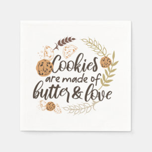 Cookies are made of Butter and Love Napkin