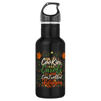 Cookies, carols, and controlled mayhem fun Christm 532 Ml Water Bottle
