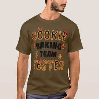 Cookies Cookie Baking Team Tester  Baking Sayings  T-Shirt