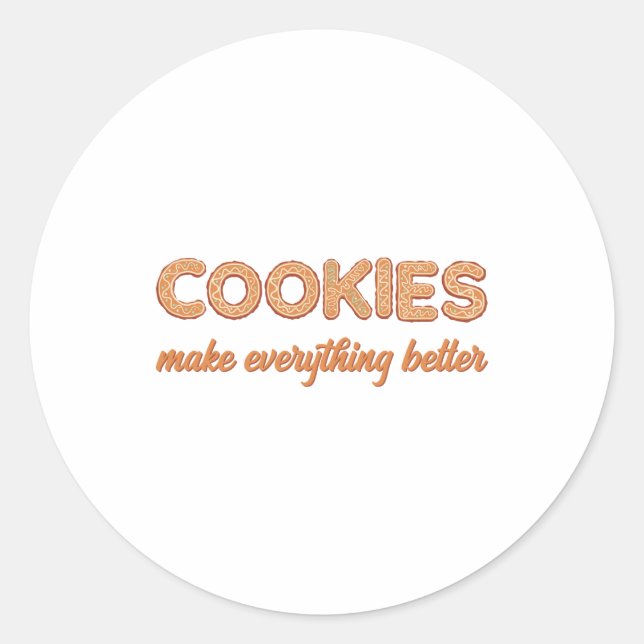 Cookies Everything Better Classic Round Sticker (Front)