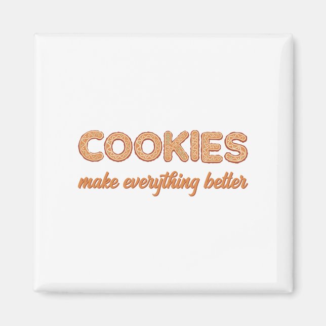 Cookies Everything Better Magnet (Front)