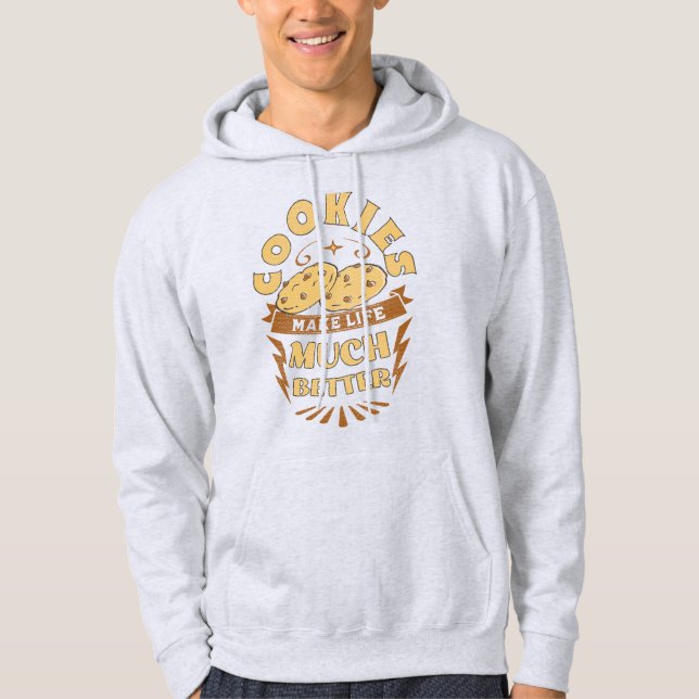 cookies make life better funny cookies lover hoodie (Front)