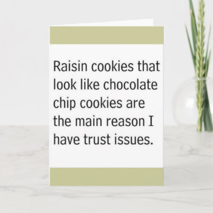 COOKIES REASON THAT LOOK LIKE CHOCOLATE CHIPS ARE CARD