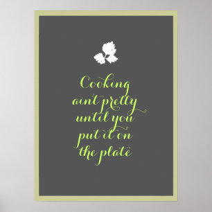 Cooking ain't pretty poster