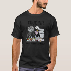 Cooking Because Murder Is Wrong  Black Cat T-Shirt