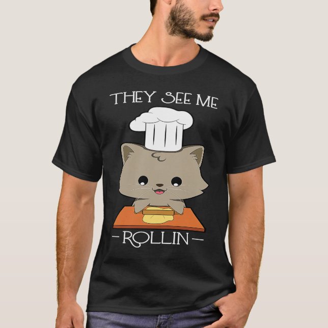Cooking Cat They see me rollin T-Shirt (Front)