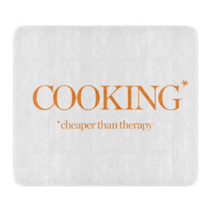 Cooking Cheaper Than Therapy Cutting Board