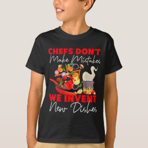 Cooking Cook Kitchen Chef Chefs Don't Make Mistake T-Shirt