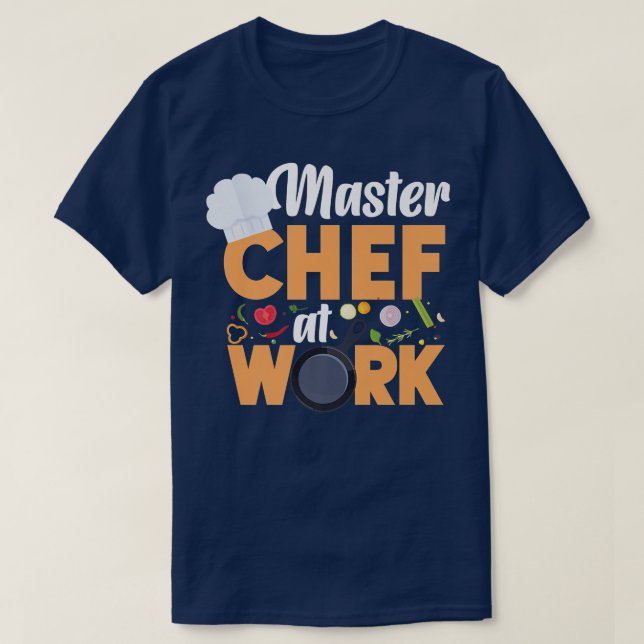 Cooking Cook Kitchen Chef Master Chef At Work T-Shirt (Design Front)