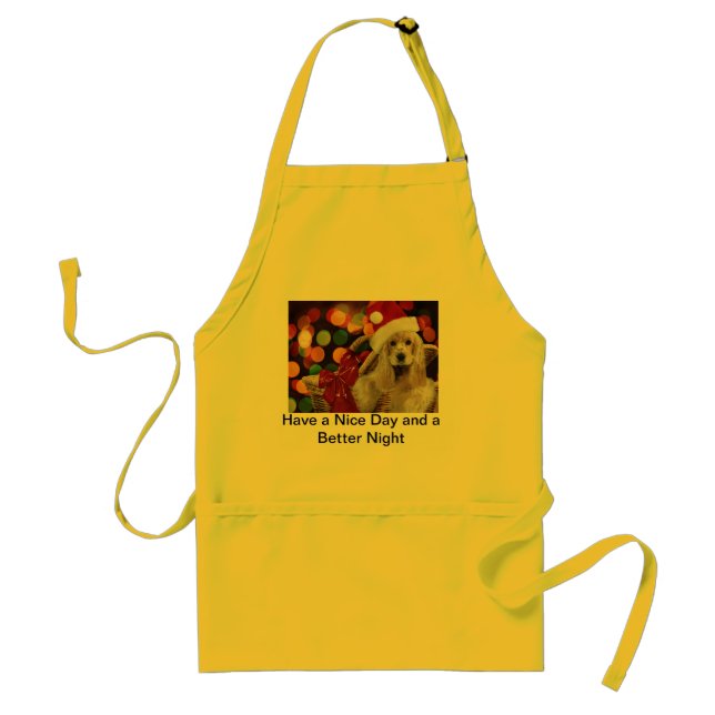 Cooking For a Nice Day and a Better Night Apron (Front)