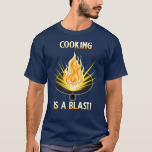 COOKING IS A BLAST T-shirt Design for Men