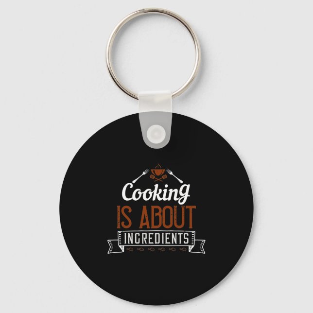 Cooking Is About Ingredients Keychain (Front)